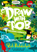 Draw With Rob: Amazing Animals: The Number One bestselling art activity book series from internet sensation Rob Biddulph 0008479011 Book Cover