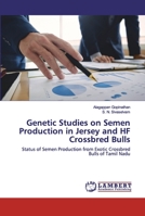 Genetic Studies on Semen Production in Jersey and HF Crossbred Bulls 6200476993 Book Cover