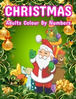 Christmas Adults Colour By Numbers: Simple and Easy Christmas Colour By Numbers 1671064356 Book Cover