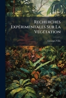 Recherches Expérimentales Sur La Végétation 114770242X Book Cover