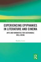 Experiencing Epiphanies in Literature and Cinema: Arts and Humanities for Sustainable Well-being (Routledge Studies in Literature and Health Humanities) 1032294485 Book Cover