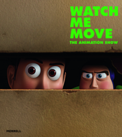 Watch Me Move: A History of Animation 1858946239 Book Cover