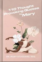 110 Thought Provoking Quotes by Mary 1971868140 Book Cover