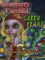 Strawberry Fairchild And The Green Flame 1962313301 Book Cover