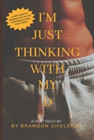 I'm Just Thinking with my D B0CFZGWK8X Book Cover