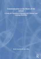 Communication at the Heart of the School: A Guide for Practitioners Working with Children with Learning Disabilities 0367515687 Book Cover