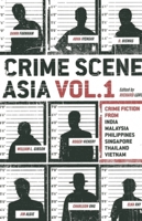 Crime Scene Asia: Volume 1 9814423335 Book Cover
