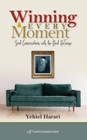 Winning Every Moment. Soul Conversations with the Baal HaTanya 9657023378 Book Cover