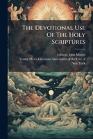 The Devotional Use Of The Holy Scriptures 1247608557 Book Cover