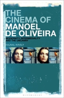 The Cinema of Manoel de Oliveira: Modernity, Intermediality and the Uncanny 1501378627 Book Cover