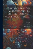 Enzyklopädie der mikroskopischen Technik, hrsg. von Paul Ehrlich [et. al.]; Volume 01 1022715720 Book Cover