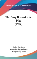 The Busy Brownies At Play 1437171982 Book Cover