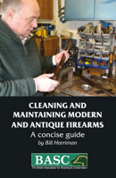 Cleaning and Maintaining Modern and Antique Firearms: A Concise Guide 1846892775 Book Cover