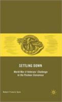 Settling Down: World War II Veterans' Challenge to the Postwar Consensus 0230600603 Book Cover