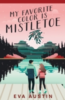 My Favorite Color is Mistletoe B0FSPZT2Y2 Book Cover