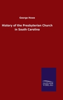 History of the Presbyterian Church in South Carolina: Vol. II 1016084579 Book Cover