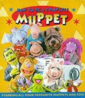 How to Be a Complete Muppet (Muppets) 0749731435 Book Cover