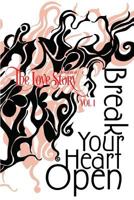 The Love Story Journal: Break Your Heart Open 0997957247 Book Cover