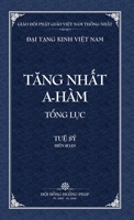 Thanh Van Tang: Tang Nhat A-ham Tong Luc - Bia Cung (Dai Tang Kinh Viet Nam) B0B14MLVF3 Book Cover