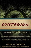Contagion: The Financial Epidemic That is Sweeping the Global Economy... and How to Protect Yourself from It 0470593679 Book Cover
