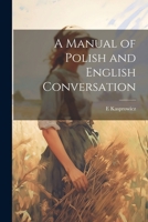 A Manual of Polish and English Conversation 1021344656 Book Cover