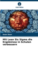 Mit Lean Six Sigma die Ergebnisse in Schulen verbessern (German Edition) 6208399793 Book Cover