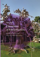 Literatures of Liberalization: Global Circulation and the Long Nineteenth Century 3030404315 Book Cover