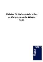 Meister Fur Bahnverkehr - Das PR Fungsrelevante Wissen 386471639X Book Cover