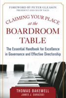 Claiming Your Place at the Boardroom Table: The Essential Handbook for Excellence in Governance and Effective Directorship 0071833587 Book Cover