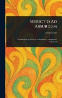 Seductio Ad Absurdum 1023372258 Book Cover