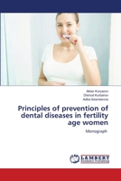 Principles of prevention of dental diseases in fertility age women 6207470443 Book Cover