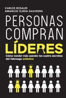 Personas compran líderes: Cómo vender más usando los cuatro secretos del liderazgo ecléctico 9807868610 Book Cover