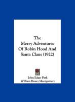 The Merry Adventures Of Robin Hood And Santa Claus 1120903610 Book Cover