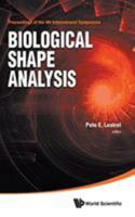 Biological Shape Analysis: Proceedings of the 4th International Symposium - 4th International Symposium on Biological Shape Analysis 9813224584 Book Cover