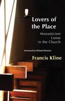 Lovers of the Place: Monasticism Loose in the Church 0814624286 Book Cover