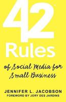 42 Rules of Social Media for Small Business: A Modern Survival Guide That Answers the Question What Do I Do with Social Media? 1607730146 Book Cover