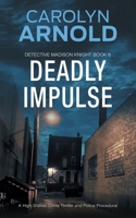Deadly Impulse: A totally addictive page-turning crime thriller (Detective Madison Knight) 1998095126 Book Cover