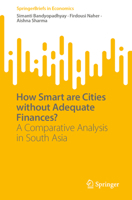 How Smart are Cities without Adequate Finances?: A Comparative Analysis in South Asia 9811922969 Book Cover