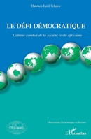 Le défi démocratique: L'ultime combat de la société civile africaine (Mouvements Économiques Et Sociaux) (French Edition) 2343222843 Book Cover