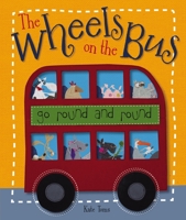 The Wheels on the Bus 1848794940 Book Cover