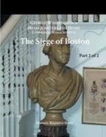 The Siege of Boston: Part 2 of 2 149954278X Book Cover