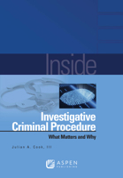 Inside Investigative Criminal Procedure: What Matters & Why 0735584257 Book Cover