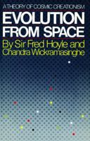 Evolution from Space: A Theory of Cosmic Creationism 0671492632 Book Cover