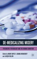 de-Medicalizing Misery: Psychiatry, Psychology and the Human Condition 0230242715 Book Cover