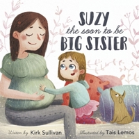 Suzy the Soon to Be Big Sister B0CLFTRXLV Book Cover