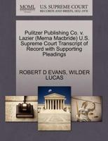 Pulitzer Publishing Co. v. Lazier (Merna Macbride) U.S. Supreme Court Transcript of Record with Supporting Pleadings 1270613383 Book Cover