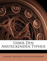 Ueber Den Ansteckenden Typhus 1354839498 Book Cover