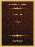 Artaxerxes: An Opera 1160796130 Book Cover