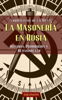La masonería en Rusia: Historia, prohibición y renacimiento (Spanish Edition) B0FJ6F4TD8 Book Cover