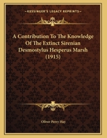 A Contribution to the Knowledge of the Extinct Sirenian Desmostylus Hesperus Marsh 137714514X Book Cover